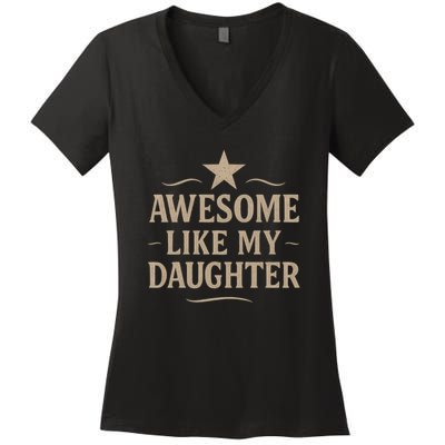 Awesome Like My Daughter - Father's Day Gift Women's V-Neck T-Shirt