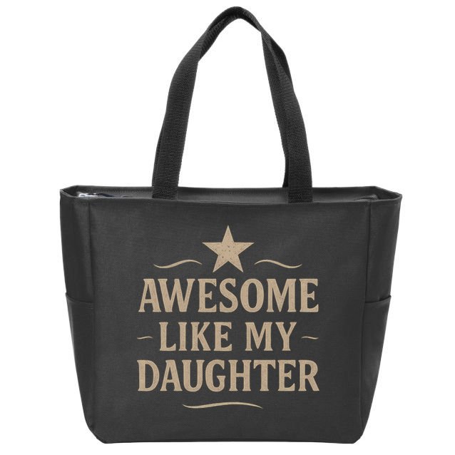 Awesome Like My Daughter - Father's Day Gift Zip Tote Bag