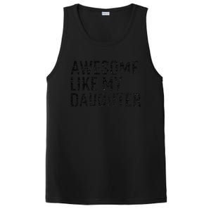 Awesome Like My Daughter Family Humor Gift Funny Fathers Day PosiCharge Competitor Tank