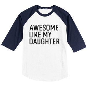 Awesome Like My Daughter Family Humor Gift Funny Fathers Day Baseball Sleeve Shirt