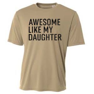 Awesome Like My Daughter Family Humor Gift Funny Fathers Day Cooling Performance Crew T-Shirt