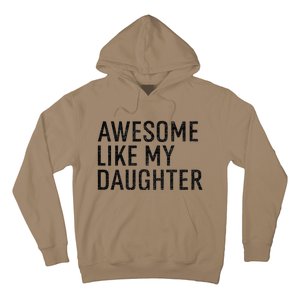 Awesome Like My Daughter Family Humor Gift Funny Fathers Day Hoodie