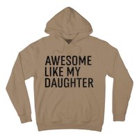 Awesome Like My Daughter Family Humor Gift Funny Fathers Day Hoodie