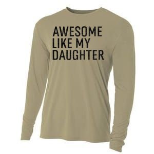 Awesome Like My Daughter Family Humor Gift Funny Fathers Day Cooling Performance Long Sleeve Crew