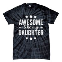 Awesome Like My Daughter Funny Fathers Day Dad Vintage Tie-Dye T-Shirt