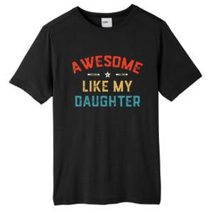 Awesome Like My Daughter Retro Man Dad Funny Fathers Day Tall Fusion ChromaSoft Performance T-Shirt