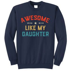 Awesome Like My Daughter Retro Man Dad Funny Fathers Day Sweatshirt