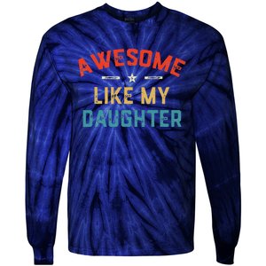 Awesome Like My Daughter Retro Man Dad Funny Fathers Day Tie-Dye Long Sleeve Shirt