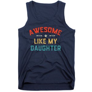 Awesome Like My Daughter Retro Man Dad Funny Fathers Day Tank Top