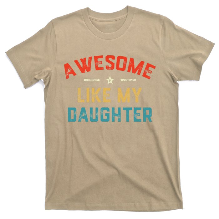 Awesome Like My Daughter Retro Man Dad Funny Fathers Day T-Shirt