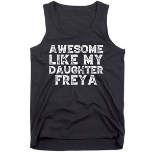 Awesome Like My Daughter Freya Dad Mom Fathers Mothers Day Tank Top