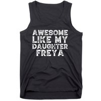 Awesome Like My Daughter Freya Dad Mom Fathers Mothers Day Tank Top