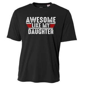 Awesome Like My Daughter Gifts Funny Fathers Day Dad Cooling Performance Crew T-Shirt