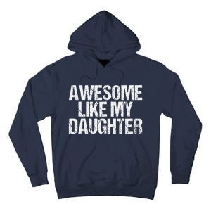 Awesome Like My Daughter Gifts Man Funny Fathers Day Dad Tall Hoodie