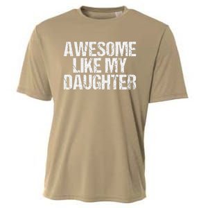 Awesome Like My Daughter Gifts Man Funny Fathers Day Dad Cooling Performance Crew T-Shirt