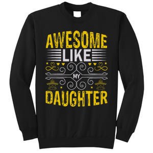 Awesome Like My Daughter Funny Fathers Day Dad Tall Sweatshirt