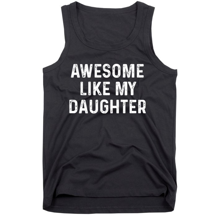 Awesome Like My Daughter Funny Christmas Xmas Dad Gifts Tank Top