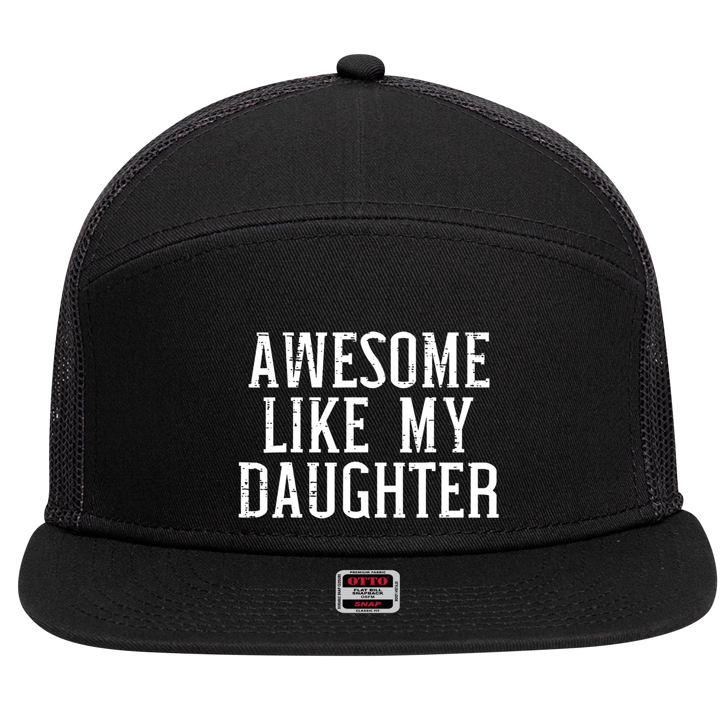 Awesome Like My Daughter Funny Cool Awesome Love Mom Dad 7 Panel Mesh Trucker Snapback Hat