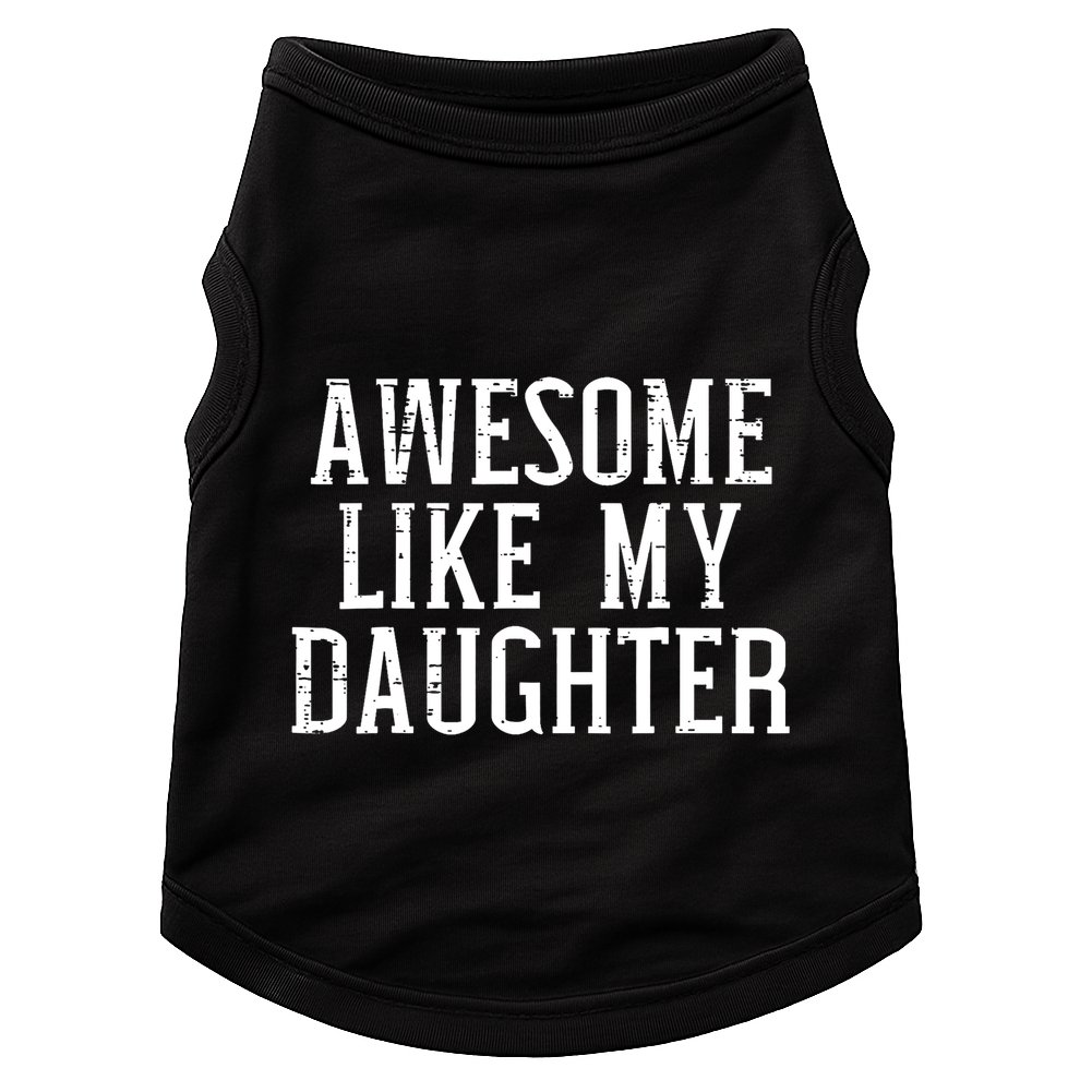 Awesome Like My Daughter Funny Cool Awesome Love Mom Dad Doggie Tank