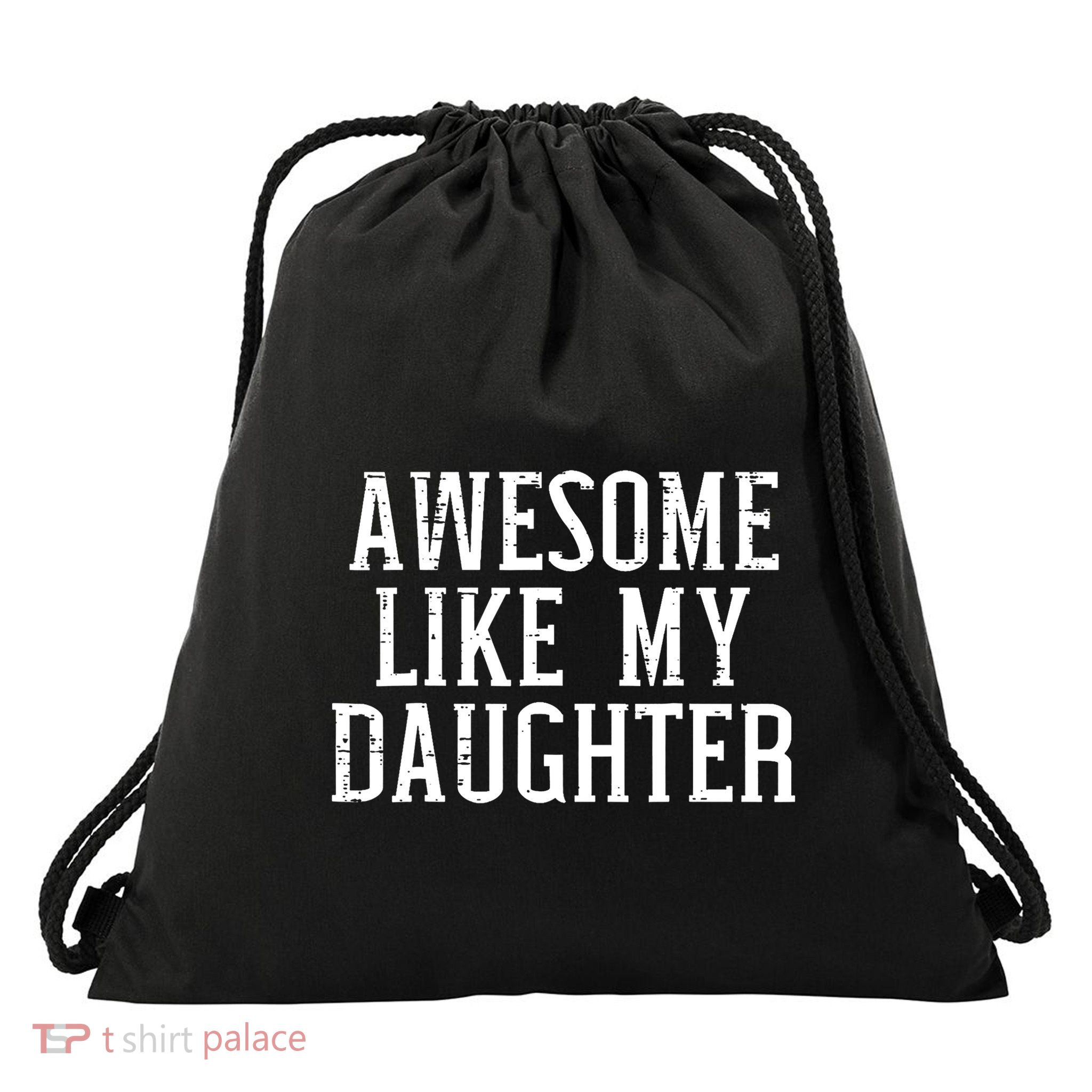 Awesome Like My Daughter Funny Cool Awesome Love Mom Dad Drawstring Bag