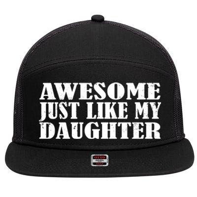 Awesome Like My Daughter Mom Dad Saying Funny Cute Gift 7 Panel Mesh Trucker Snapback Hat