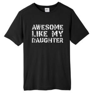 Awesome Like My DaughterParents Day Tall Fusion ChromaSoft Performance T-Shirt