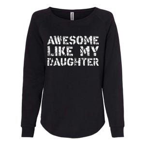 Awesome Like My DaughterParents Day Womens California Wash Sweatshirt