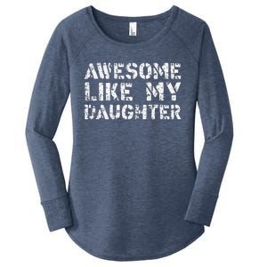 Awesome Like My DaughterParents Day Women's Perfect Tri Tunic Long Sleeve Shirt