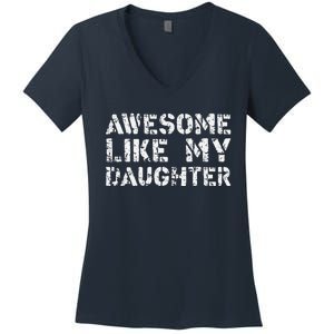 Awesome Like My DaughterParents Day Women's V-Neck T-Shirt