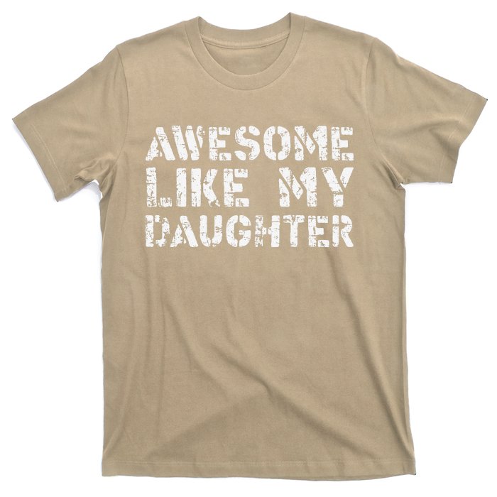 Awesome Like My DaughterParents Day T-Shirt