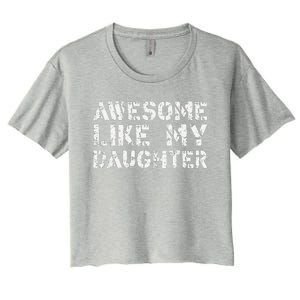 Awesome Like My DaughterParents Day Women's Crop Top Tee