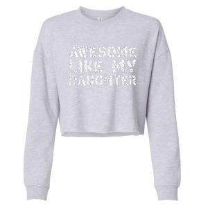 Awesome Like My DaughterParents Day Cropped Pullover Crew