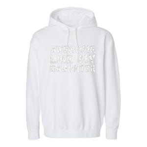 Awesome Like My DaughterParents Day Garment-Dyed Fleece Hoodie