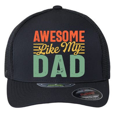 Awesome Like My Dad Family Lover Retro Vintage Flexfit Unipanel Trucker Cap