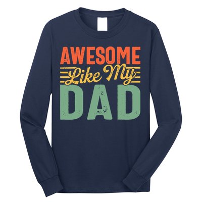 Awesome Like My Dad Family Lover Retro Vintage Long Sleeve Shirt
