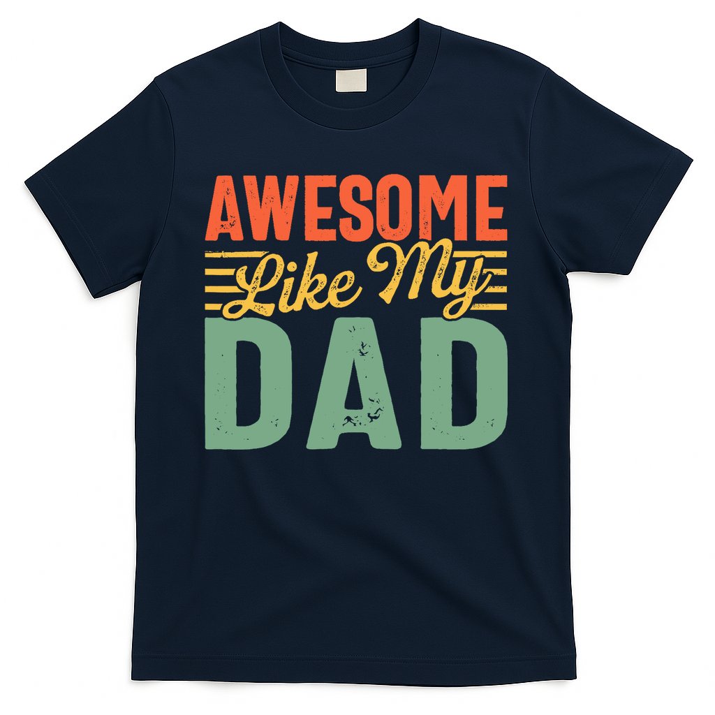 Awesome Like My Dad Family Lover Retro Vintage T-Shirt