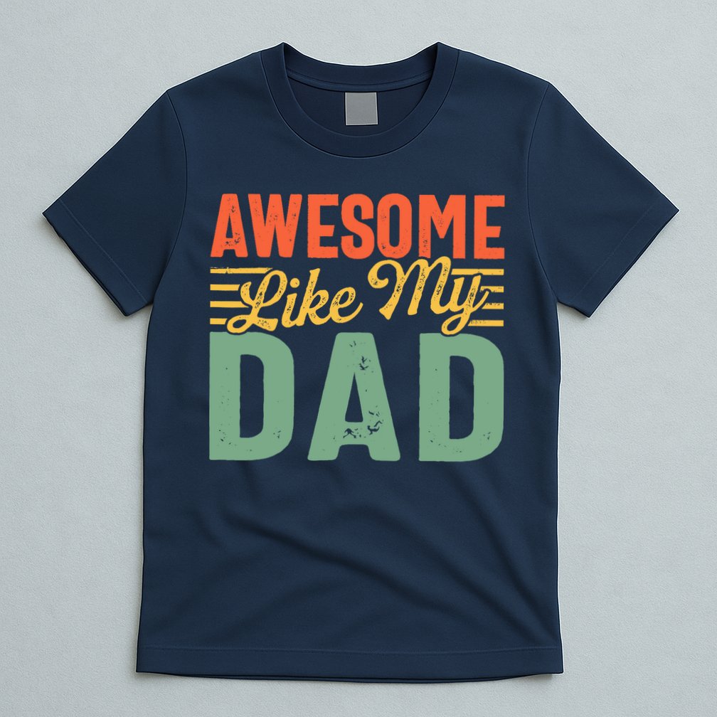 Awesome Like My Dad Family Lover Retro Vintage T-Shirt