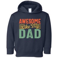 Awesome Like My Dad Family Lover Retro Vintage Toddler Hoodie