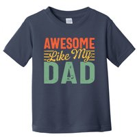 Awesome Like My Dad Family Lover Retro Vintage Toddler T-Shirt