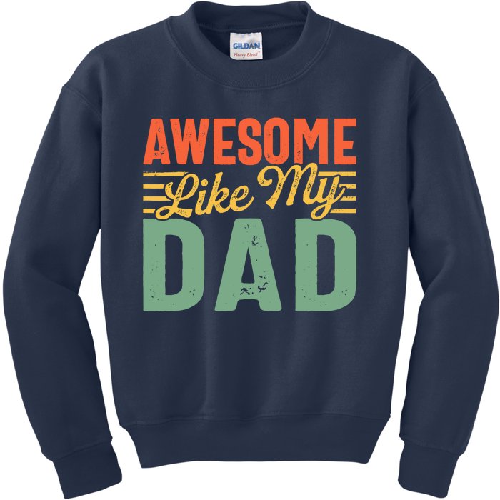 Awesome Like My Dad Family Lover Retro Vintage Kids Sweatshirt