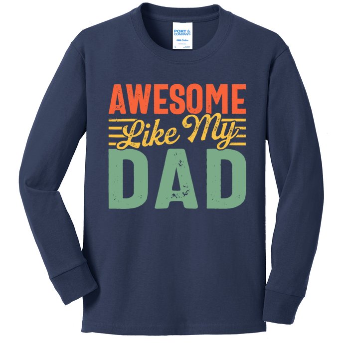 Awesome Like My Dad Family Lover Retro Vintage Kids Long Sleeve Shirt