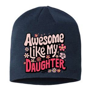 Awesome Like My Daughter Funny Cool Awesome Mom Dad Love Sustainable Beanie