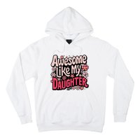 Awesome Like My Daughter Funny Cool Awesome Mom Dad Love Hoodie