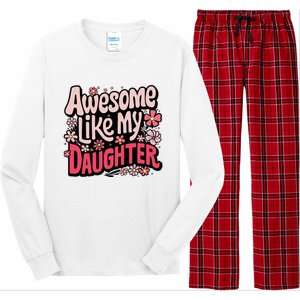 Awesome Like My Daughter Funny Cool Awesome Mom Dad Love Long Sleeve Pajama Set