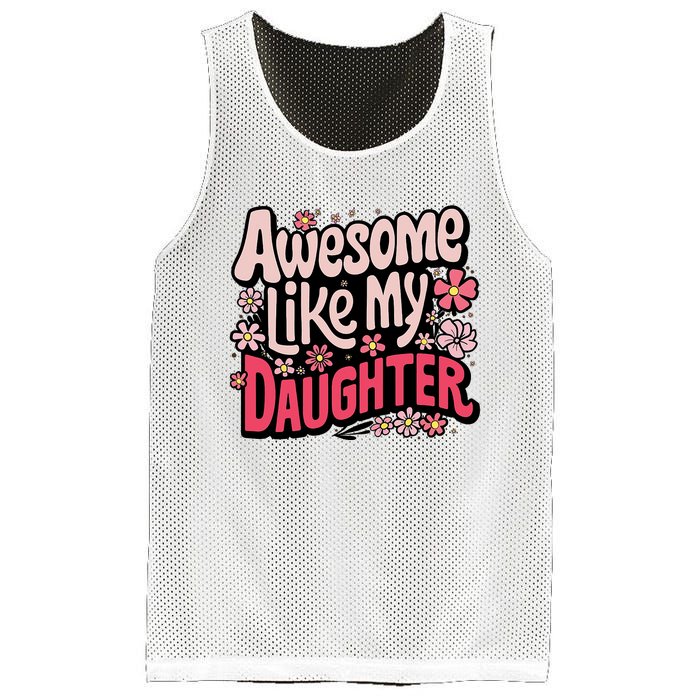 Awesome Like My Daughter Funny Cool Awesome Mom Dad Love Mesh Reversible Basketball Jersey Tank