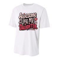 Awesome Like My Daughter Funny Cool Awesome Mom Dad Love Performance Sprint T-Shirt