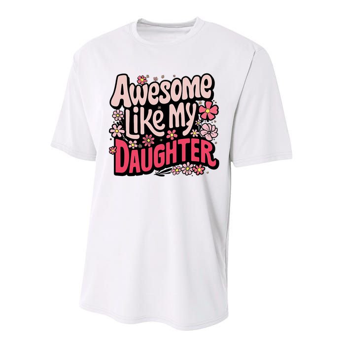 Awesome Like My Daughter Funny Cool Awesome Mom Dad Love Performance Sprint T-Shirt