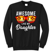 Awesome Like My Daughter Sunglasses Funny Father Day Dad Sweatshirt