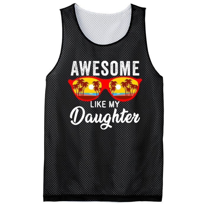 Awesome Like My Daughter Sunglasses Funny Father Day Dad Mesh Reversible Basketball Jersey Tank