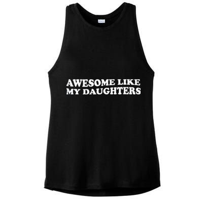 Awesome Like My Daughters Funny Mother Father Ladies PosiCharge Tri-Blend Wicking Tank